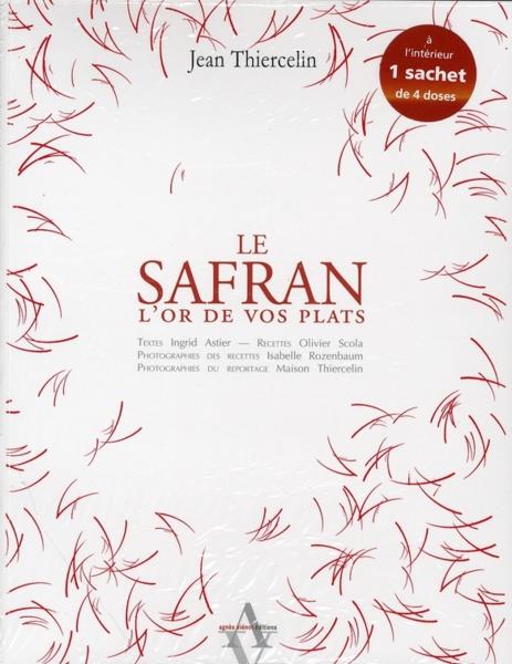 LIVRE LE SAFRAN, L'OR DE VOS PLATS de Jean Thiercelin (version Française reliée, avec son sachet de safran poudre)